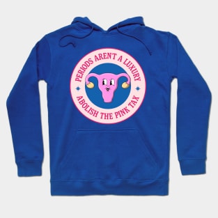 Periods Aren't A Luxury - Abolish The Pink Tax Hoodie